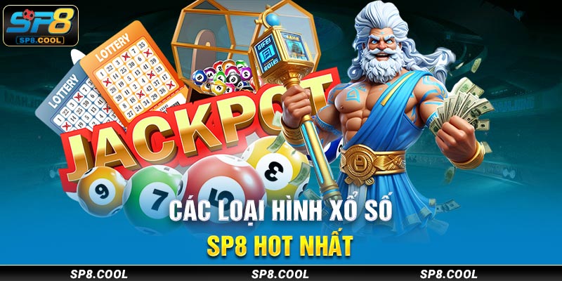 Các loại hình xổ số SP8 hot nhất