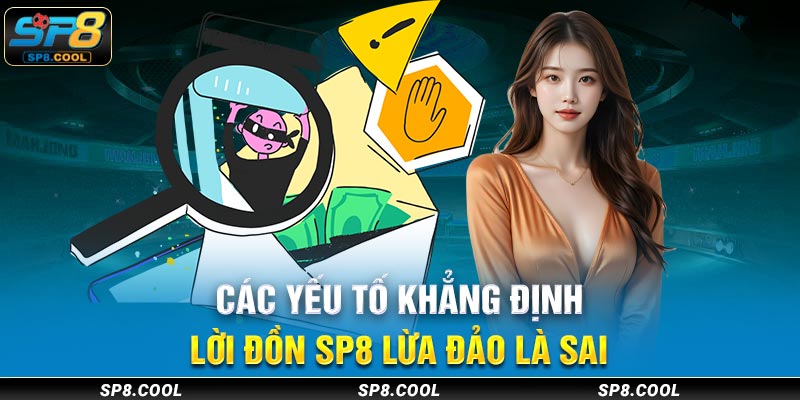 Các yếu tố khẳng định lời đồn SP8 lừa đảo là sai