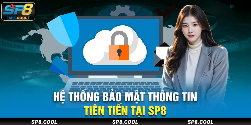 Hệ thống bảo mật thông tin tiên tiến tại SP8