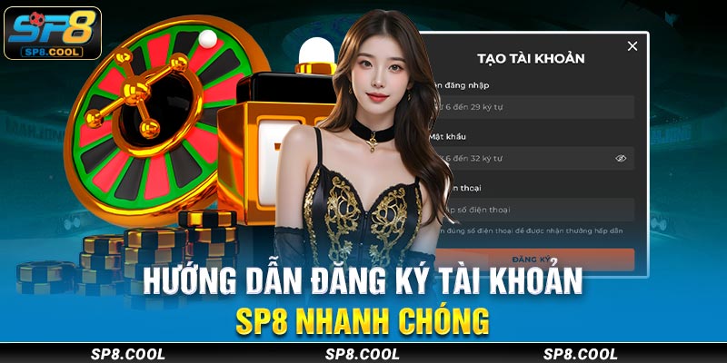 Hướng dẫn đăng ký tài khoản SP8 nhanh chóng