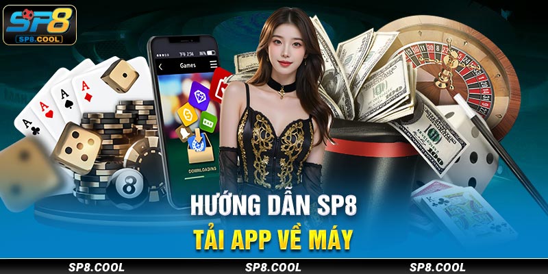 Hướng dẫn SP8 tải app về máy