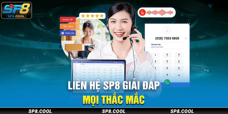 Giải đáp thắc mắc cùng liên hệ SP8