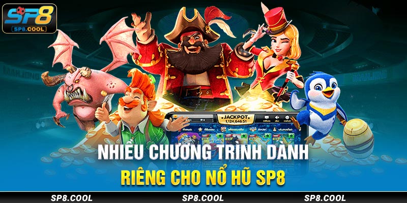 Nhiều chương trình dành riêng cho nổ hũ SP8