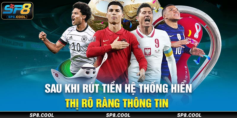 Sau khi rút tiền hệ thống hiển thị rõ ràng thông tin 