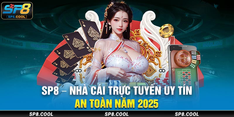 SP8 – nhà cái trực tuyến uy tín, an toàn năm 2025