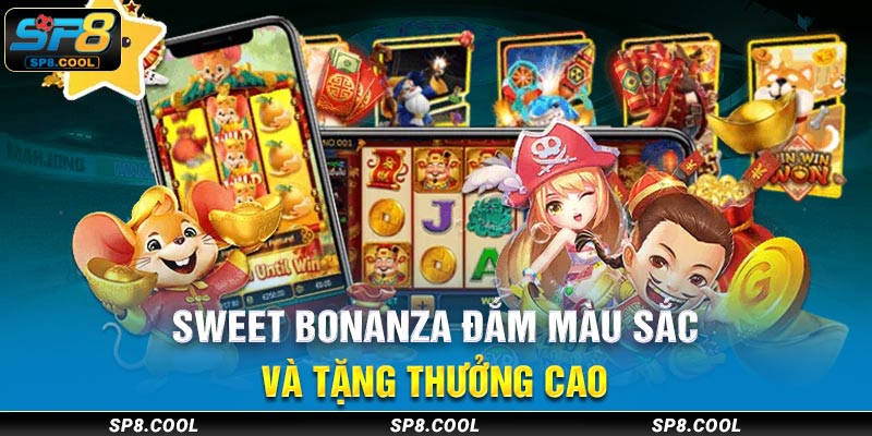 Sweet Bonanza đắm màu sắc và tặng thưởng cao