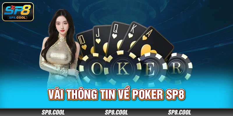 Vài thông tin về Poker SP8